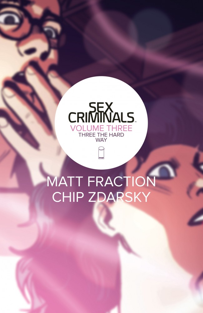 Sex Criminals, Vol. 3: Three the Hard Way (#11-15)