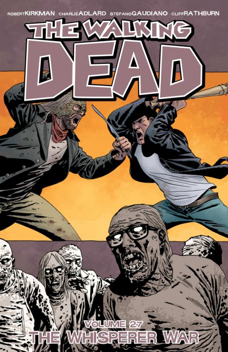 The Walking Dead, Vol. 27: The Whisperer War (#157-162)